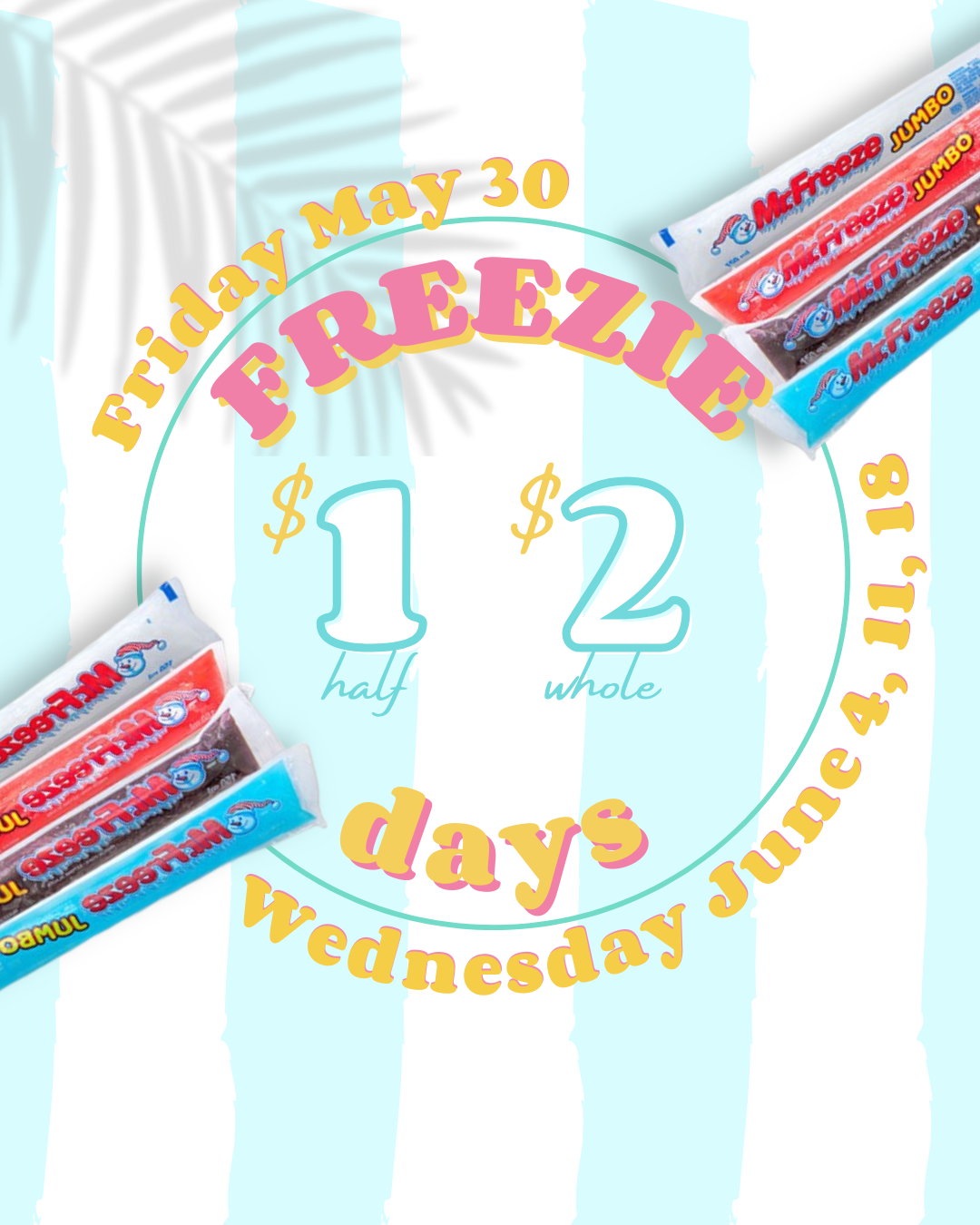 Freezie Sale May 30 June 4, 11, 18